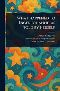 What Happened to Inger Johanne, as Told by Herself