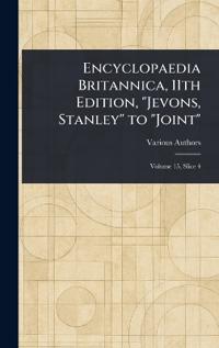 Bokomslag for "Encyclopaedia Britannica, 11th Edition, "Jevons, Stanley" to "Joint""