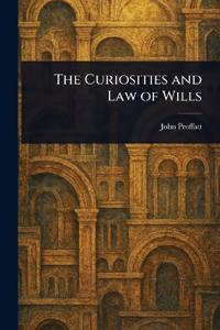 Bokomslag för "THE CURIOSITIES AND LAW OF WILLS"