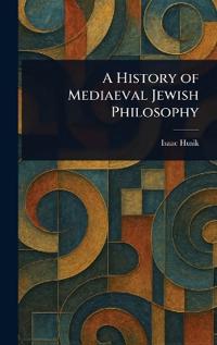 Bokomslag för "A History of Mediaeval Jewish Philosophy"