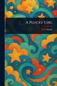 A Plucky Girl