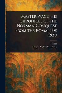 Kirjan kansi "Master Wace, His Chronicle of the Norman Conquest from the Roman De Rou"