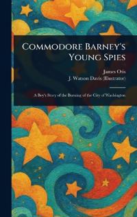 Commodore Barney's Young Spies