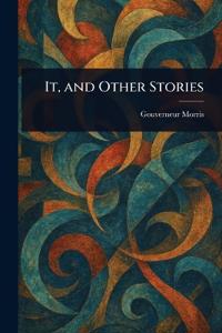 It, and Other Stories