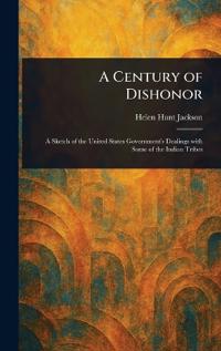 Bokomslag for "A Century of Dishonor"