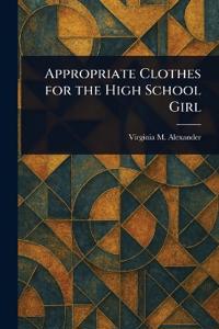 Appropriate Clothes for the High School Girl