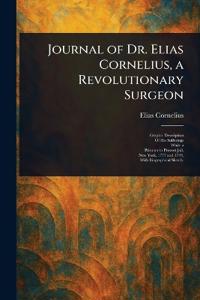 Bokomslag för "Journal of Dr. Elias Cornelius, a Revolutionary Surgeon"