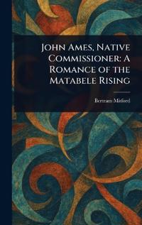 John Ames, Native Commissioner