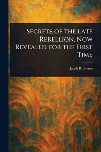 Kirjan kansi "Secrets of the Late Rebellion, Now Revealed for the First Time"