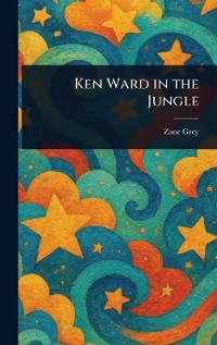 Bokomslag för "Ken Ward in the Jungle"