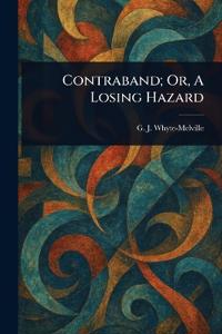 Contraband; Or, A Losing Hazard
