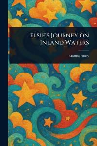 Bokomslag för "Elsie's Journey on Inland Waters"