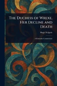Bokomslag för "The Duchess of Wrexe, Her Decline and Death"