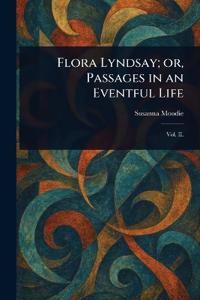 Flora Lyndsay; or, Passages in an Eventful Life