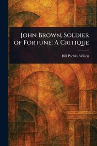 John Brown, Soldier of Fortune
