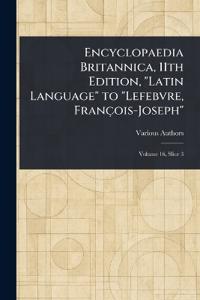 Bokomslag för "Encyclopaedia Britannica, 11th Edition, "Latin Language" to "Lefebvre, François-Joseph""