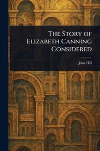 The Story of Elizabeth Canning Considered