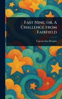 Fast Nine; or, A Challenge From Fairfield