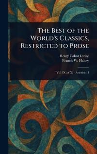 The Best of the World's Classics, Restricted to Prose