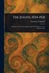 The Jesuits, 1534-1921