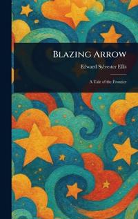 Blazing Arrow