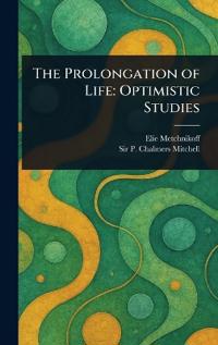 The Prolongation of Life