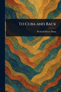 To Cuba and Back