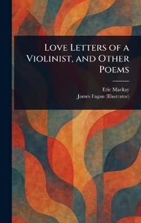 Bokomslag för "Love Letters of a Violinist, and Other Poems"