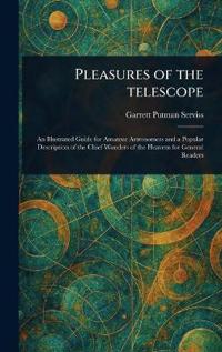 Pleasures of the Telescope