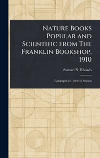 Bokomslag för "Nature Books Popular and Scientific From The Franklin Bookshop, 1910"
