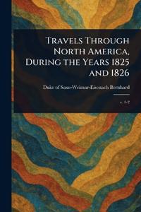 Bokomslag för "Travels Through North America, During the Years 1825 and 1826"