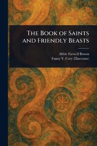 Bokomslag för "The Book Of Saints And Friendly Beasts"