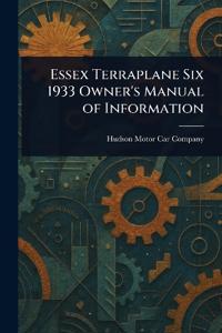 Essex Terraplane Six 1933 Owner's Manual of Information