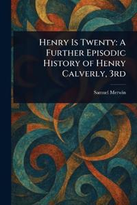 Henry Is Twenty