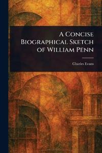 Bokomslag för "A Concise Biographical Sketch of William Penn"