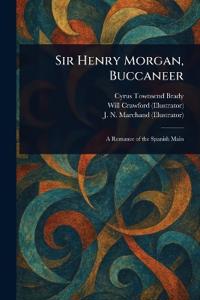 Sir Henry Morgan, Buccaneer