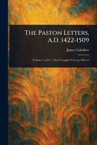 The Paston Letters, A.D. 1422-1509