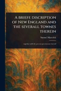A Briefe Discription of New England and the Severall Townes Therein