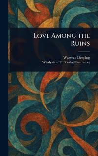 Love Among the Ruins