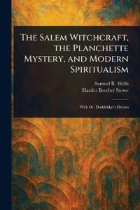 Bokomslag för "The Salem Witchcraft, the Planchette Mystery, and Modern Spiritualism"
