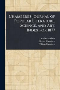 Chambers's Journal of Popular Literature, Science, and Art, Index for 1877
