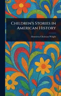 Bokomslag för "Children's Stories in American History"
