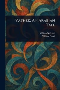 Vathek; An Arabian Tale
