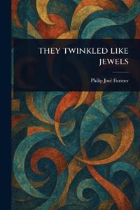 They Twinkled Like Jewels