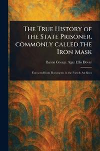 Kirjan kansi "The True History of the State Prisoner, Commonly Called the Iron Mask"