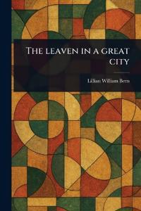 The Leaven in a Great City