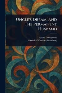 Uncle's Dream; and The Permanent Husband