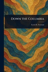 Down the Columbia