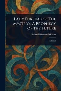 Lady Eureka; or, The Mystery