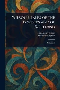 Bokomslag för "Wilson's Tales of the Borders and of Scotland"